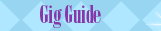 Gig Guide